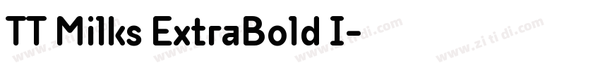 TT Milks ExtraBold I字体转换 TT Milks ExtraBold I字体转换